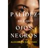 La palidez de los ojos negros