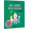 ¡Al loro! En el colegio