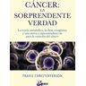 Cáncer: la sorprendente verdad