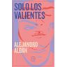 Solo los valientes