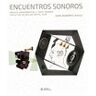 Encuentros Sonoros. Música Experimental Y Arte Sonoro