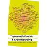 Transmedialización & Crowdsourcing