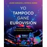 Yo tampoco gané Eurovisión