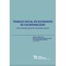 Trabajo social y personas con especial vulnerabilidad