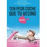 Ten peor coche que tu vecino