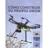 Cómo construir su propio Dron