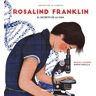 Rosalind Franklin el secreto de la vida