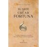 El arte de crear fortuna