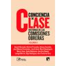 Conciencia De Clase: Historias De Las Comisiones Obreras (Vol. 2)