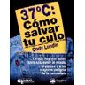 37ºc: cómo salvar tu culo