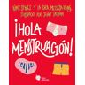 ¡Hola Menstruación!