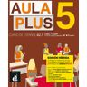 Aula Plus 5 – Libro del alumno Edición Híbrida