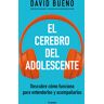 El cerebro del adolescente