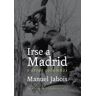 Irse a Madrid