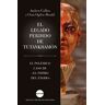 El legado perdido de Tutankhamón