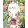 La maceta encantada