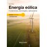 Energía eólica. Fundamentos, tecnologías y aplicaciones