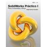 Solidworks Práctico I: Pieza, Ensamblaje y Dibujo