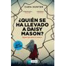 ¿Quién se la llevado a Daisy Mason?