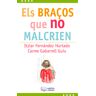 Els braços que no malcrien