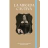 La mirada cautiva