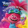 Trolls 2. El gran día de Poppy