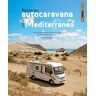 Rutas en autocaravana por el Mediterráneo