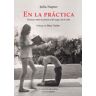 En la práctica : Ensayos sobre la práctica del yoga y de la vida