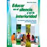 Educar en el silencio y en la interioridad