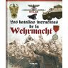 Las batallas incruentas de la Wehrmacht