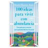100 ideas para vivir con abundancia