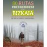 80 RUTAS SENDERISTAS POR BIZKAIA