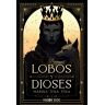 De lobos y dioses