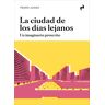 La ciudad de los días lejanos