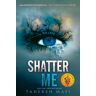 Shatter me