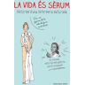 La vida és sèrum