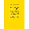 Dios prefirió no existir