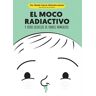 El moco radiactivo