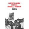 La amnistía laboral en España durante la transición