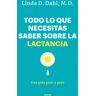 Todo lo que necesitas saber sobre la lactancia