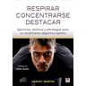 Respirar, concentrarse, destacar