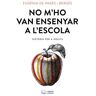 No m'ho van ensenyar a l'escola