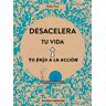 Desacelera tu vida