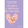 Acepta y abraza tu cuerpo