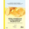 Kéfir, kombucha y otras bebidas probióticas