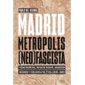 Madrid, metrópolis (neo)fascista