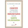 Cáncer y debilidad del sistema inmunitario según Santa Hildegarda