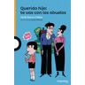 Querido hijo: te vas con los abuelos