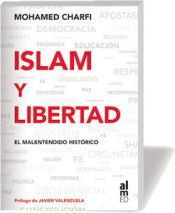 Al-Andalus y el Mediterraneo Islam Y Libertad: El Malentendido Histórico