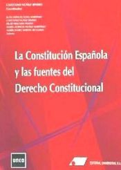 Editorial Universitas, S.A. La Constitución Española Y Las Fuentes Del Derecho Constitucional